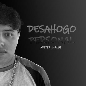 Mister K-rloz - Desahogo personal