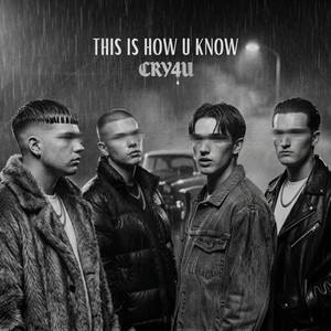 This Is How U Know by CRY4U, Benstar