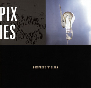 Complete B Sides - Album by Pixies | Spotify