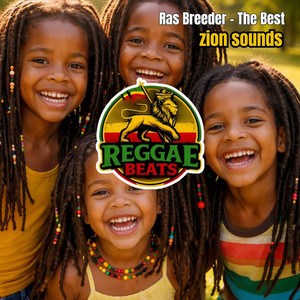 Zion Sounds - Ras Breeder – The Best - Reggae Beats