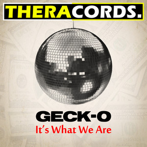 It's What We Are by Geck-O