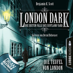 London Dark, Folge 4: Die Teufel von London [Die ersten Fälle des Scotland Yard (Ungekürzt)] Audiobook