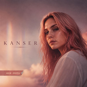 KANSER by Ece Demir