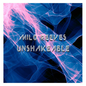 Unshakeable by Milo Reeves