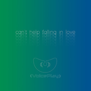 Can't Help Falling in Love by VoicePlay