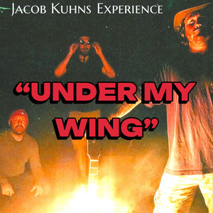 Under My Wing by Jacob Kuhns Experience