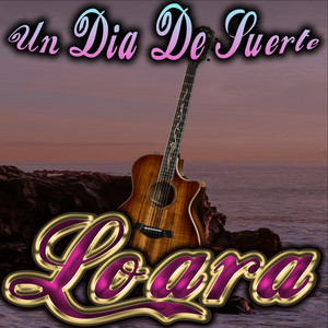 Loara - Un Día de Suerte