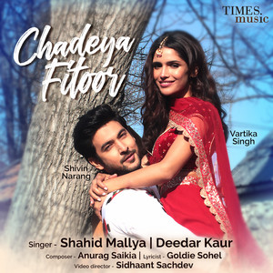 Chadeya Fitoor by Shahid Mallya, Deedar Kaur, Anurag Saikia