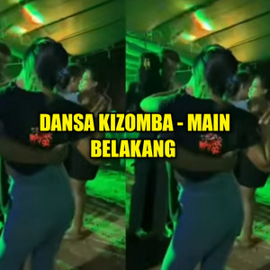 MAIN BELAKANG - DANSA KIZOMBA by DJ GILEX