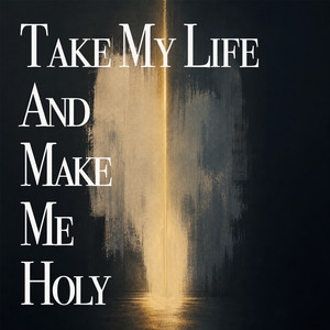 Take My Life And Make Me Holy - Remix by Greentree Community Church, Chip Demetri, Peggy Demetri