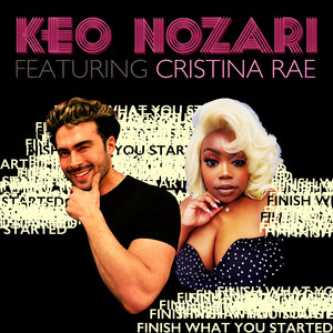 Finish What You Started by Keo Nozari, Cristina Rae'