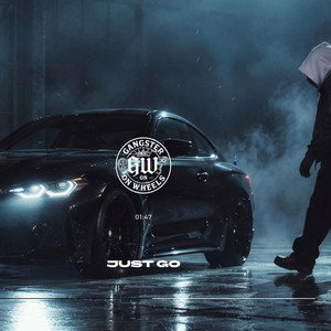 Just Go by GANGSTER ON WHEELS