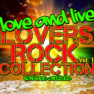 Love and Live: Lovers Rock Collection, Vol. 1 - Compilation by