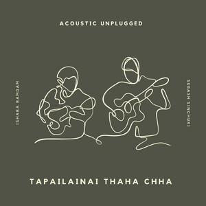 Tapailainai Thaha Chha (feat. Ishara Ramdam)