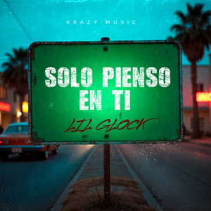 Solo pienso en ti by Lil Glock