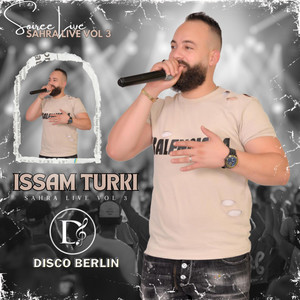 disco berlin oufficiel - Issam Turki (LIVE Sahra Live Vol 3) [Live]