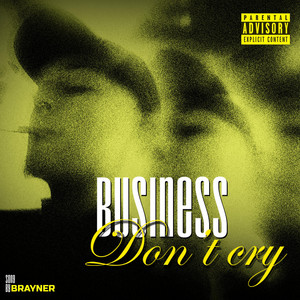 BUSINESS DONT' CRY