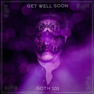 Goth 101 by Get Well Soon