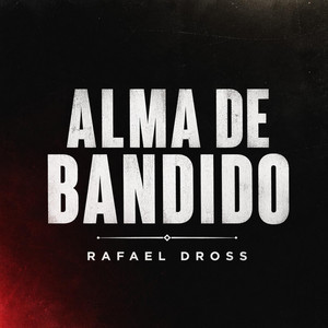 Alma de Bandido by Rafael Dross
