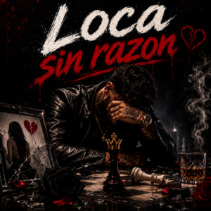 Loca sin razon by EL SICOPATA B30