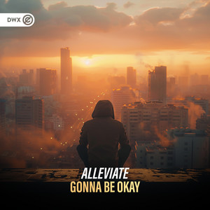Gonna Be Okay by Alleviate, Dirty Workz