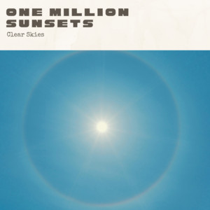 Clear Skies by One Million Sunsets