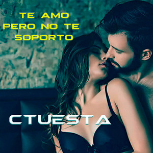 te amo pero no te soporto by ctuesta