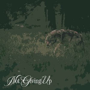 Not Giving Up by Kaelob Mecum