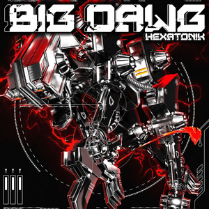 HEXATONIK - Big Dawg
