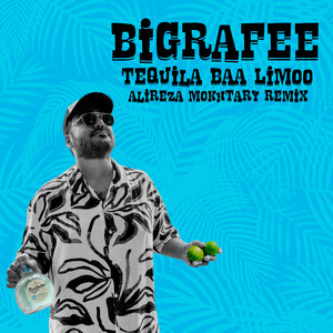 BigRafee - Tequila Baa Limoo (Alireza Mokhtary Remix)