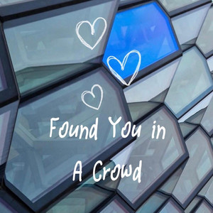 Found You In A Crowd by Addy Holmes
