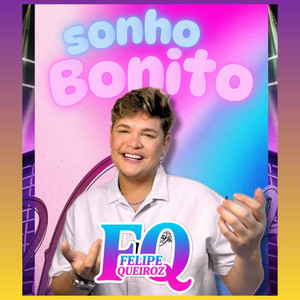 Felipe Queiroz - Sonho Bonito