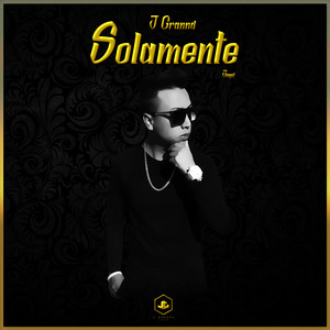 J Grannd - Solamente (feat. Jeyd)