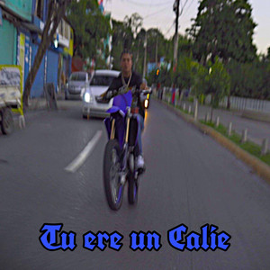 Tu eres un calie by El Patron Pepe