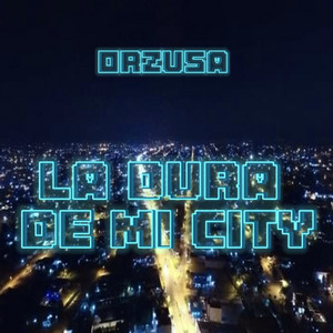 La Dura De Mi City