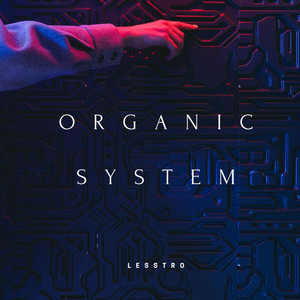Organic System by LessTro