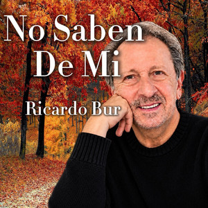 No saben de mi by Ricardo Bur