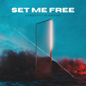 Set Me Free (Freestyle) by Kapusko