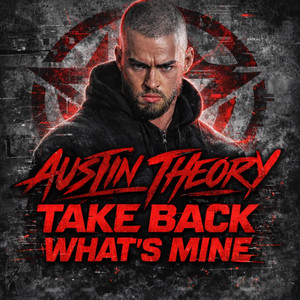 Austin Theory – Take Back What’s Mine - Entrance Theme by Ansoland Studio