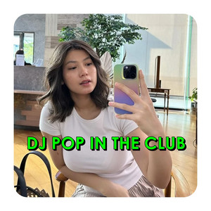 DJ Viana Daniela - DJ Pop in the Club