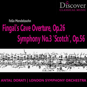 Mendelssohn: Fingal's Cave Overture, Op. 26; Symphony No. 3 "Scotch"; Op. 56 album