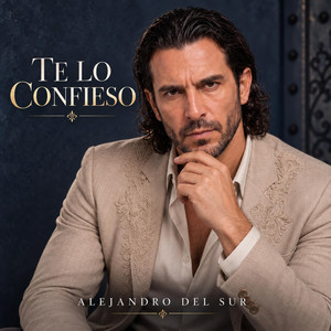 Te Lo Confieso by Alejandro del Sur
