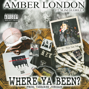 Where Ya Been by Amber London, Slim Guerilla