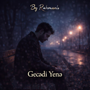 By Rahmanlı - Gecədi Yenə