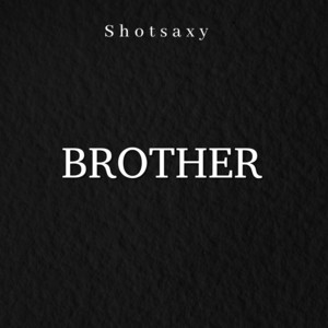 Brother by Shotsaxy