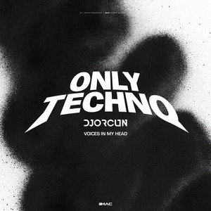 Only Techno (Voices In My Head) by DJ ORCUN