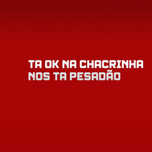Ta Ok na Chacrinha nos Ta Pesadão