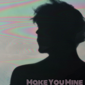 Make You Mine by Lucas Jay