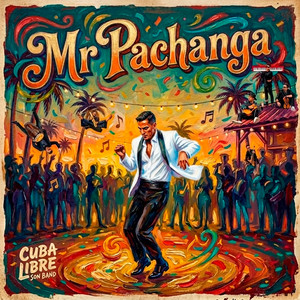 Mr Pachanga by Cuba Libre Son Band