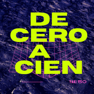 De Cero A Cien by Yaki 50